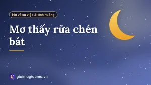Mơ thấy rửa chén bát