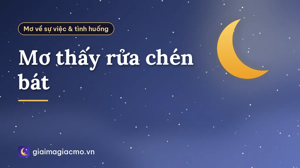 Mơ thấy rửa chén bát
