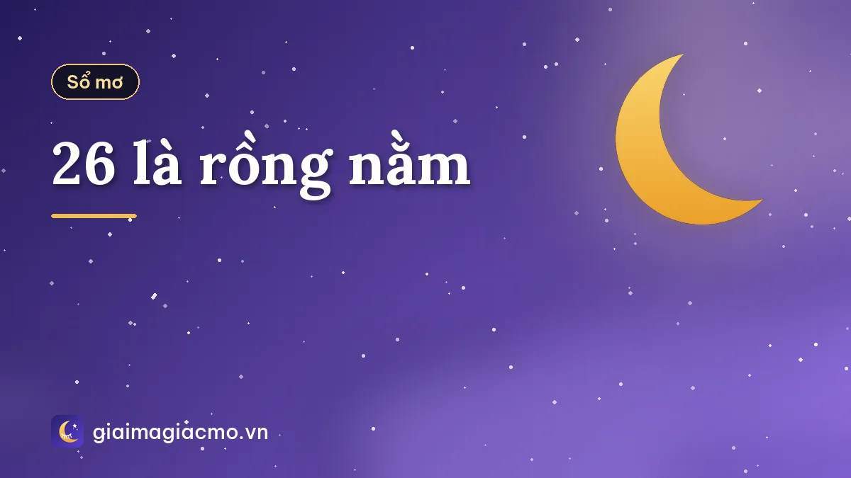 26 là rồng nằm