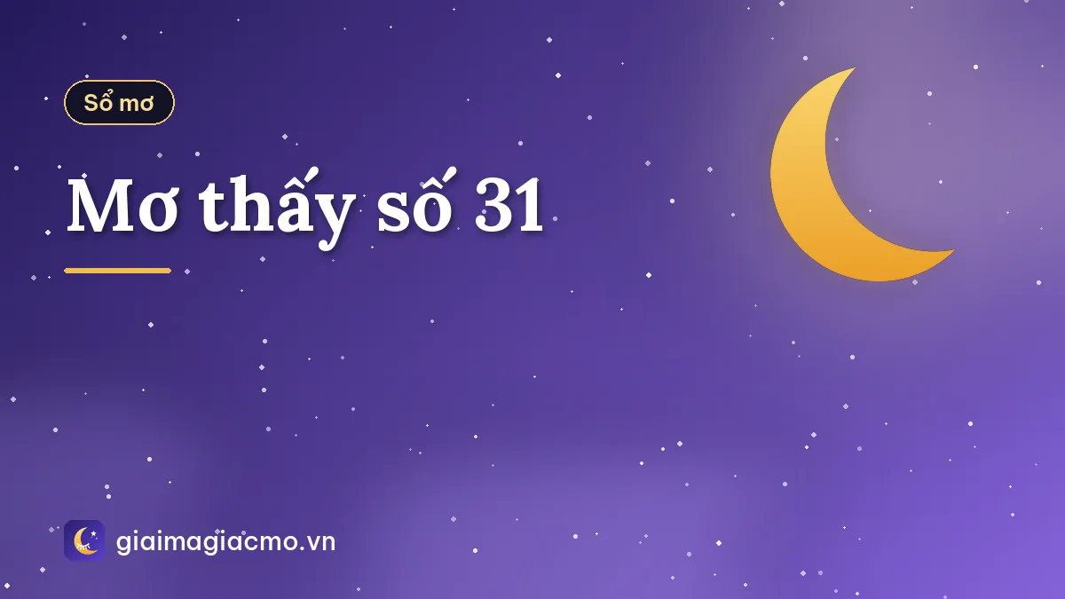 Mơ thấy số 31
