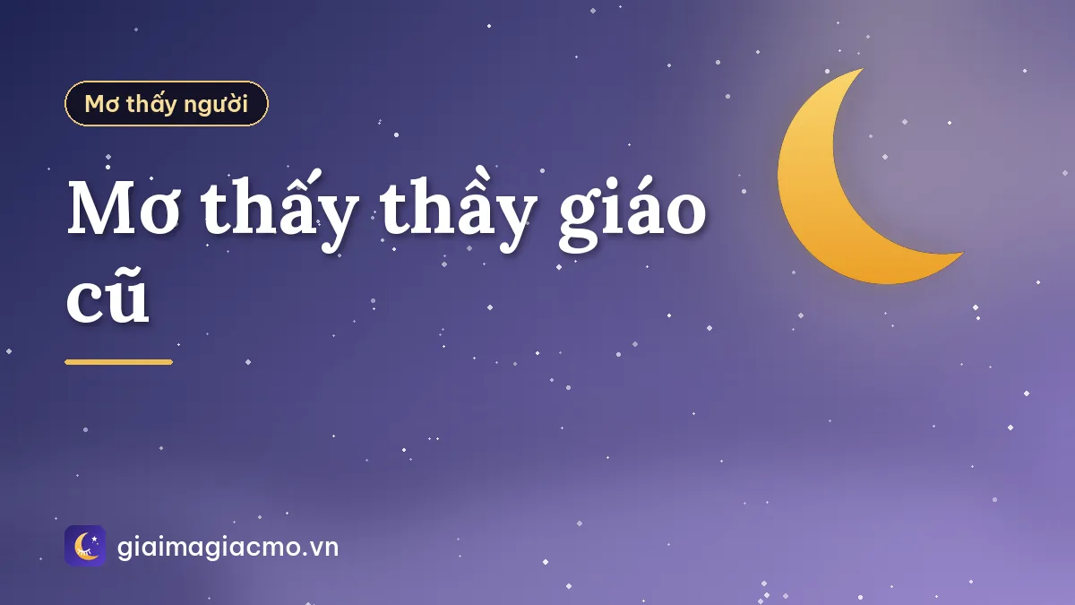 Mơ thấy thầy giáo cũ