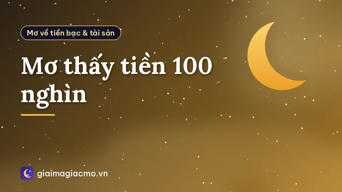 Mơ thấy tiền 100 nghìn