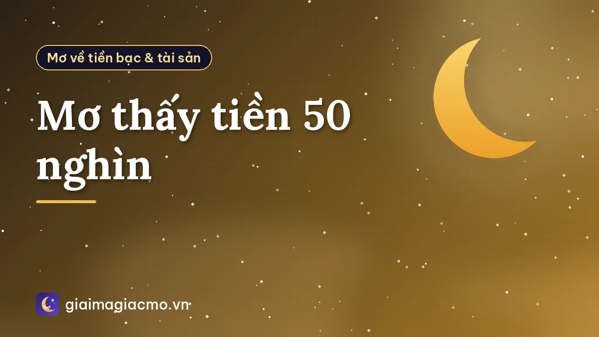 Mơ thấy tiền 50 nghìn