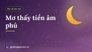 Mơ thấy tiền âm phủ