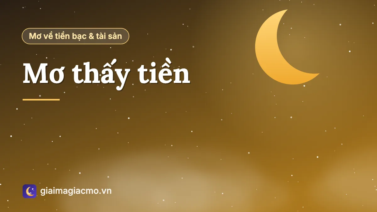 Minh hoạ giải mã giấc mơ thấy tiền và điềm báo tài lộc