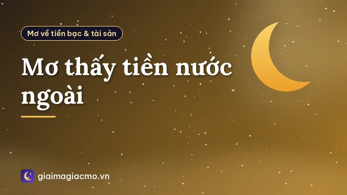 Mơ thấy tiền nước ngoài