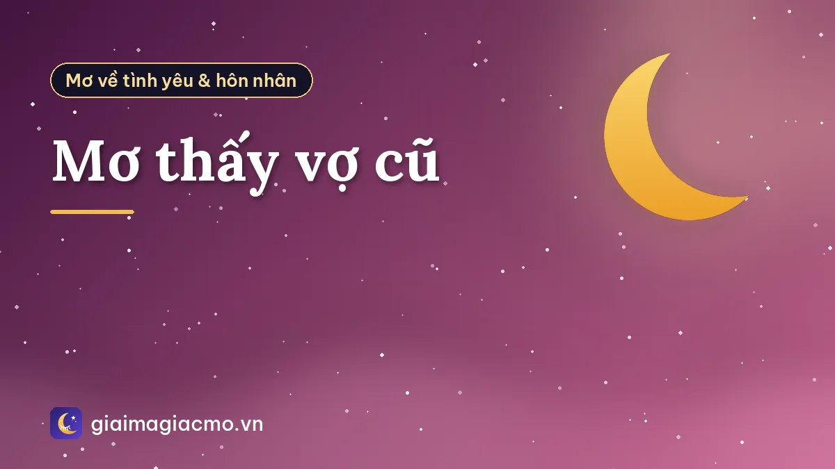 Mơ thấy vợ cũ