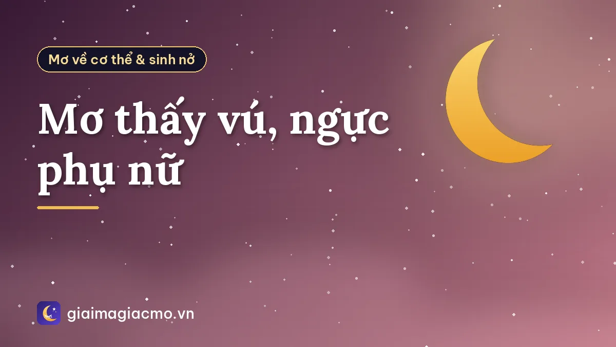 Mơ thấy vú, ngực phụ nữ