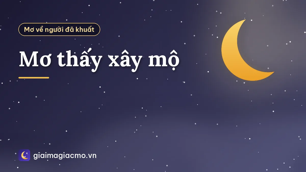 Mơ thấy xây mộ