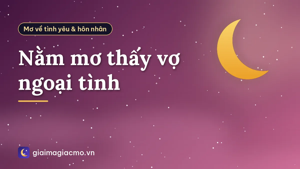 Nằm mơ thấy vợ ngoại tình