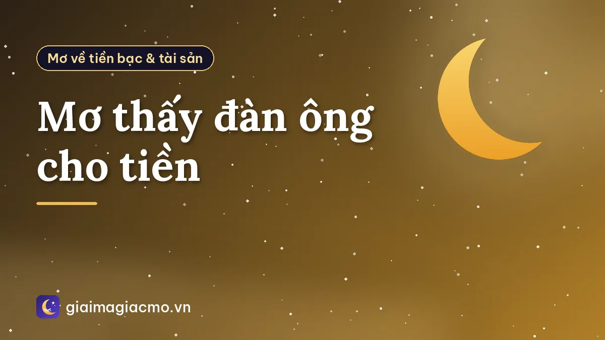 Mơ thấy đàn ông cho tiền