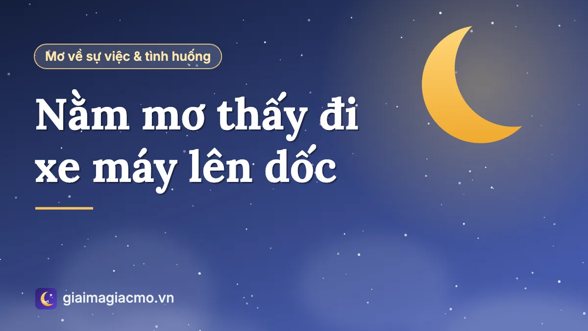 Minh hoạ giấc mơ đi xe máy lên con dốc cao