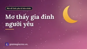 Mơ thấy gia đình người yêu