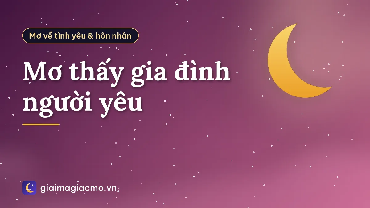 Mơ thấy gia đình người yêu