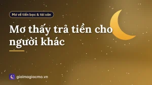Mơ thấy trả tiền cho người khác