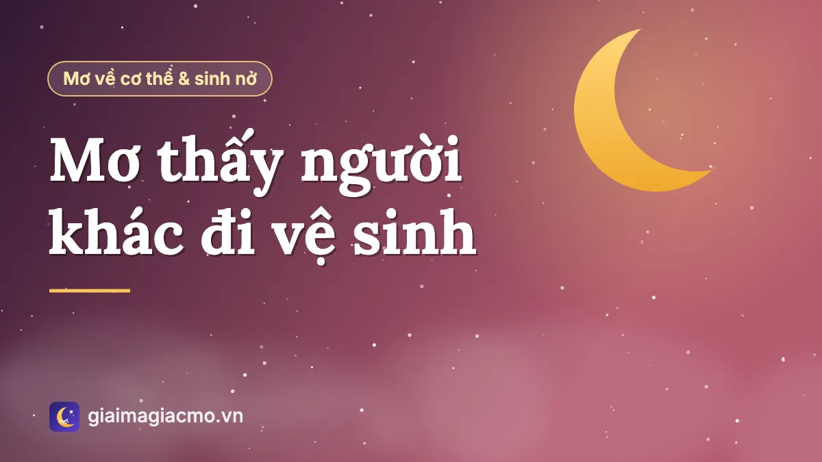 Minh hoạ giải mã giấc mơ đi vệ sinh có người khác nhìn thấy