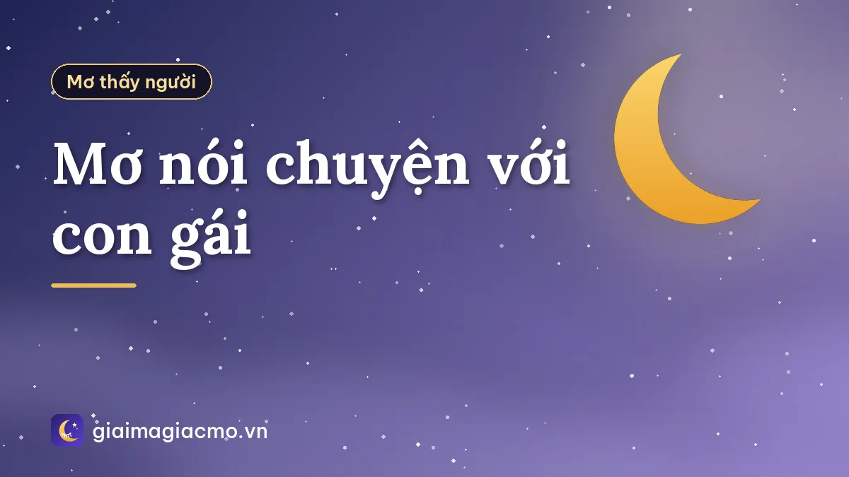 Mơ nói chuyện với con gái