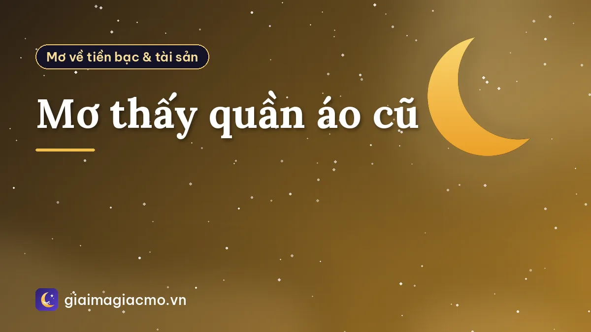 Mơ thấy quần áo cũ