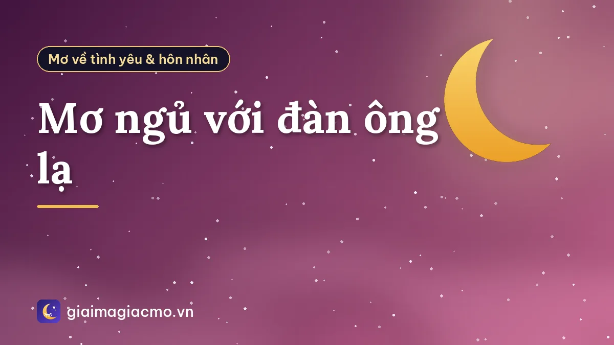 Mơ ngủ với đàn ông lạ