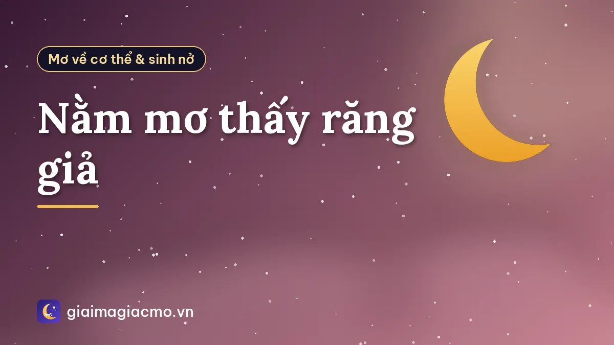 Nằm mơ thấy răng giả