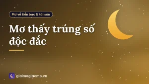 Mơ thấy trúng số độc đắc