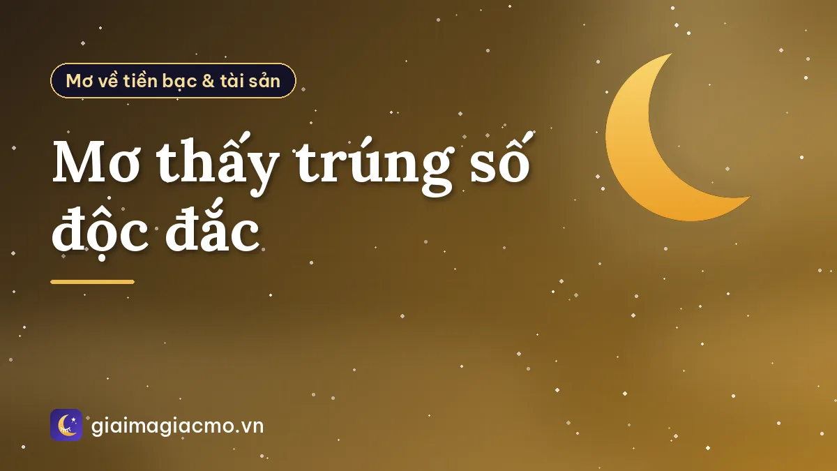 Mơ thấy trúng số độc đắc
