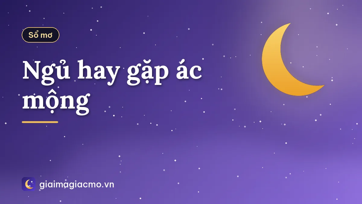 Ngủ hay gặp ác mộng